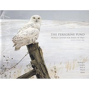 Seller image for THE PEREGRINE FUND: WORLD CENTER FOR BIRDS OF PREY. ANNUAL REPORT 2006. for sale by Coch-y-Bonddu Books Ltd