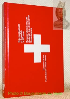 Seller image for Entre mondialisation et Sonderfall : le dfi suisse. Zwischen Globalisierung und Sonderfall : Die schweizerische Herausforderung. for sale by Bouquinerie du Varis