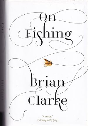 Seller image for ON FISHING. By Brian Clarke. for sale by Coch-y-Bonddu Books Ltd
