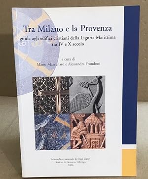 Tra Milano e la Provenza. Guida agli edifici cristiani della Liguria marittima tra IV e X secolo