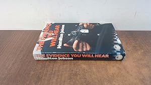 Seller image for The Evidence You Will Hear for sale by BoundlessBookstore