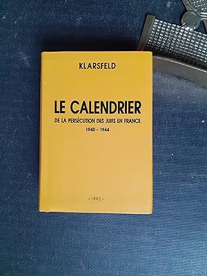 Le calendrier de la persécution des Juifs de France (1940 - 1944)