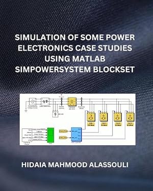 Seller image for Simulation of Some Power Electronics Case Studies Using Matlab Simpowersystem Blockset (Paperback) for sale by Grand Eagle Retail
