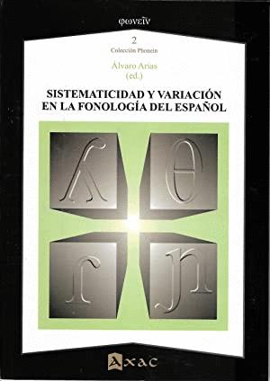 Imagen del vendedor de SISTEMATICIDAD Y VARIACIN EN LA FONOLOGA DEL ESPAOL a la venta por KALAMO LIBROS, S.L.