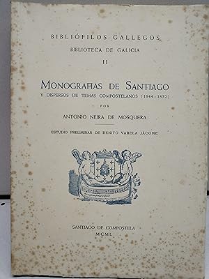 BIBLIOTECA DE GALICIA II - MONOGRAFÍAS DE SANTIAGO Y DISPERSOS DE TEMAS COMPOSTELANOS (1844-1852)