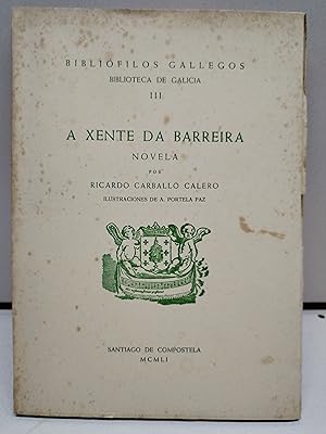 BIBLIOTECA DE GALICIA III - A XENTE DA BARREIRA (NOVELA)