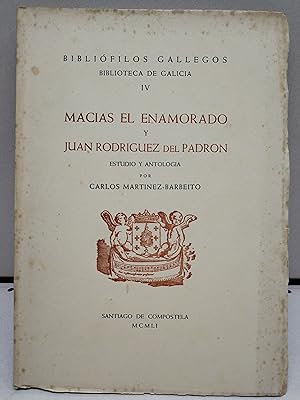 BIBLIOTECA DE GALICIA IV - MACÍAS EL ENAMORADO Y JUAN RODRÍGUEZ PADRÓN