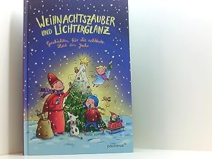 Seller image for Weihnachtszauber und Lichterglanz: Geschichten fr die schnste Zeit im Jahr Geschichten fr die schnste Zeit im Jahr for sale by Book Broker