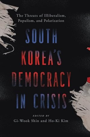 Seller image for South Korea's Democracy in Crisis : The Threats of Illiberalism, Populism, and Polarization for sale by GreatBookPrices