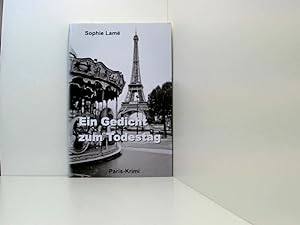 Bild des Verkufers fr Ein Gedicht zum Todestag: Paris-Krimi Paris-Krimi ; Kommissarin de Belforts erster Fall zum Verkauf von Book Broker
