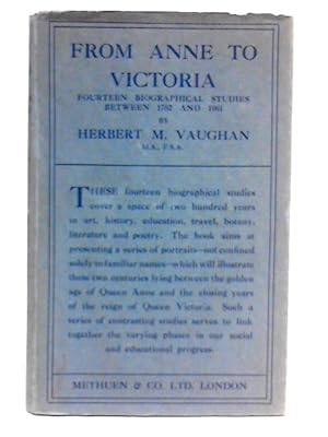 Imagen del vendedor de From Anne To Victoria: Fourteen Biographical Studies Between 1702 And 1901 a la venta por World of Rare Books