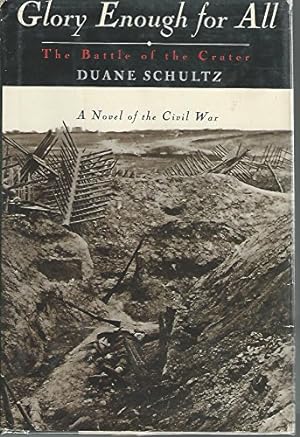 Image du vendeur pour Glory Enough for All: The Battle of the Crater : A Novel of the Civil War mis en vente par WeBuyBooks