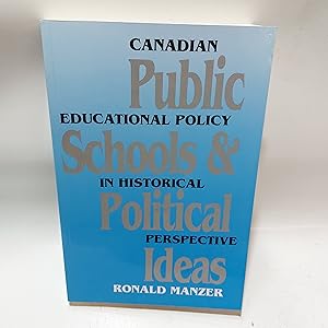 Image du vendeur pour Public School and Political Ideas: Canadian Educational Policy in Historical Perspective (Heritage) mis en vente par Cambridge Rare Books