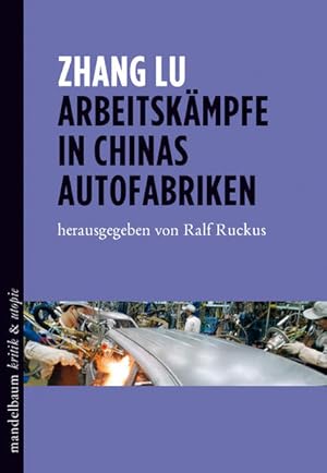 Bild des Verkufers fr Arbeitskmpfe in Chinas Autofabriken zum Verkauf von Berliner Bchertisch eG