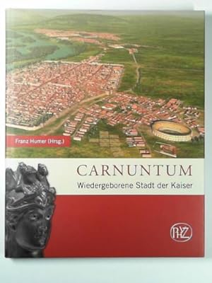 Imagen del vendedor de Carnuntum: Wiedergeborene Stadt der Kaiser a la venta por Cotswold Internet Books