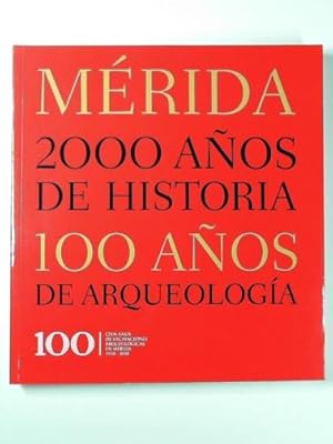 Imagen del vendedor de Merida: 2000 anos de historia: 100 anos de arqueologia a la venta por Cotswold Internet Books