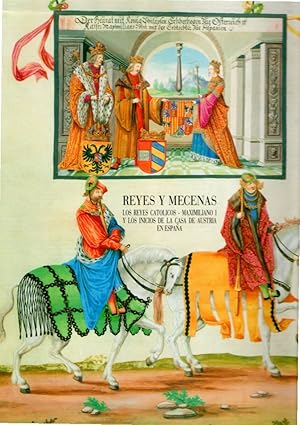 Seller image for Reyes y mecenas: los Reyes Catolicos-Maximiliano 1. y los inicios de la Casa de Austria en Espan for sale by Messinissa libri