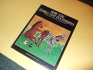 How the Zebra Got Its Stripes: A Collection of Stories and Pictures By the Children of Kenya -Int...