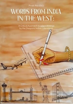 Seller image for Words from India in the West : A Critical Approach to Select Writings by the Diasporic Indian Litterateurs for sale by GreatBookPrices