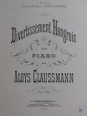 Immagine del venditore per CLAUSSMANN Aloys Divertissement Hongrois Piano ca1880 venduto da partitions-anciennes