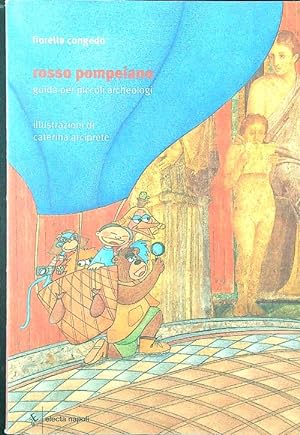 Bild des Verkufers fr Rosso pompeiano. Guida per piccoli archeologi zum Verkauf von Librodifaccia