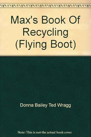 Seller image for Max's Book Of Recycling (Flying Boot) for sale by WeBuyBooks
