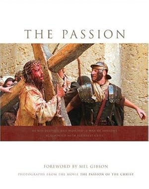 Image du vendeur pour The Passion: Photography from the Movie The Passion of the Christ mis en vente par WeBuyBooks