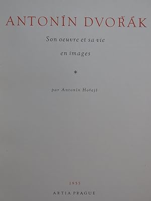 Seller image for HOREJS Antonin Antonin Dvorak Son Oeuvre et sa Vie en Images 1955 for sale by partitions-anciennes