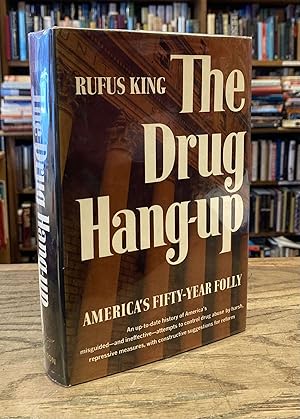 Bild des Verkufers fr The Drug Hang-up _ America's Fifty-Year Folly zum Verkauf von San Francisco Book Company