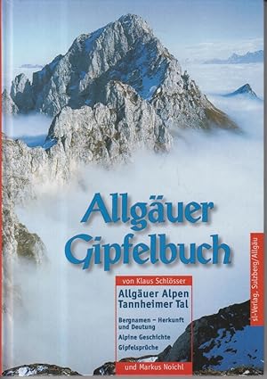 Allgäuer Gipfelbuch: Allgäuer Alpen. Tannheimer Tal.