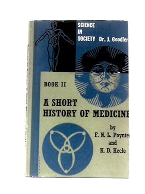 Immagine del venditore per A Short History of Medicine, Science in Society Book II venduto da World of Rare Books