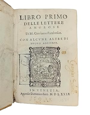 Bild des Verkufers fr Libro primo [- quarto] delle lettere amorose di M.Girolamo Parabosco. Con alcune altre di nuovo aggiunte. zum Verkauf von Bernard Quaritch Ltd ABA ILAB