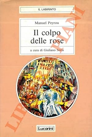 Seller image for Il colpo delle rose. for sale by Libreria Piani