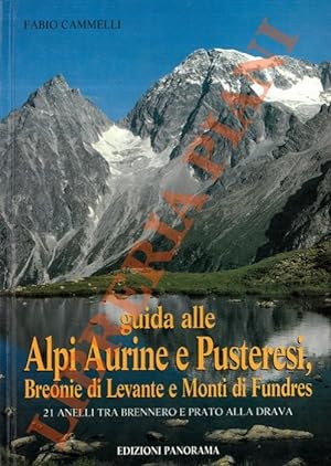 Guida alle Alpi Aurine e Pusteresi, Breonie di Levante e Monti di Fundres. 21 anelli tra Brennero...
