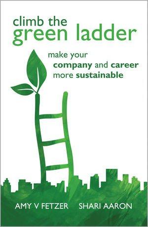 Bild des Verkufers fr Climb the Green Ladder: Make Your Company and Career More Sustainable zum Verkauf von WeBuyBooks