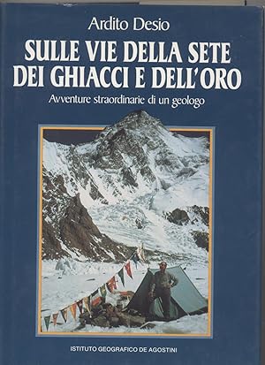 Sulle vie della sete dei ghiacci e dell'oro - Avventure straordinarie di un geologo