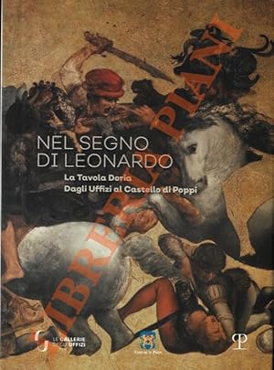 Bild des Verkufers fr Nel segno di Leonardo. La Tavola Doria. Dagli Uffizi al Castello di Poppi. zum Verkauf von Libreria Piani