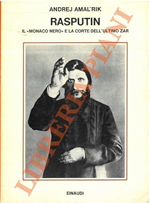 Rasputin. Il  monaco nero  e la corte dell'ultimo Zar.