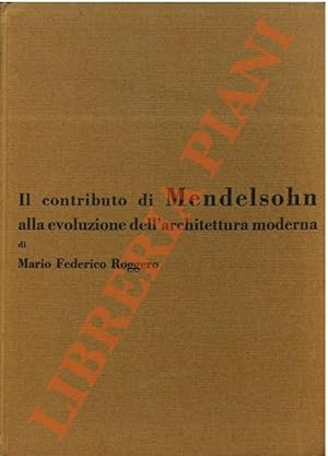 Image du vendeur pour Il contributo di Mendelsohn alla evoluzione dell'architettura moderna. mis en vente par Libreria Piani