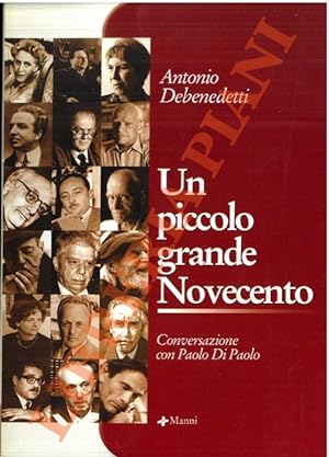 Bild des Verkufers fr Un piccolo grande Novecento. Conversazione con Paolo di Paolo. zum Verkauf von Libreria Piani