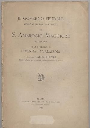 Il governo feudale degli abati del monastero di S. Ambrogio Maggiore di Milano nella terra di Civ...