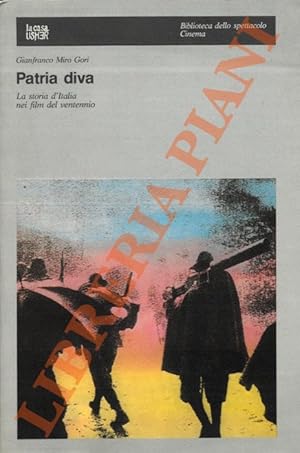 Patria diva. La storia d'Italia nei film del ventennio.