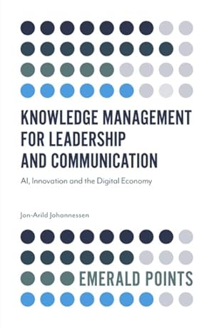 Seller image for Knowledge Management for Leadership and Communication : Ai, Innovation and the Digital Economy for sale by GreatBookPrices