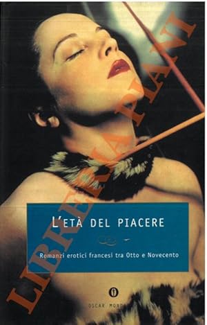 Bild des Verkufers fr L'et del piacere. Romanzi erotici francesi tra Otto e Novecento. zum Verkauf von Libreria Piani
