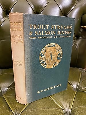 Trout Streams & Salmon Rivers : Their Management and Improvement