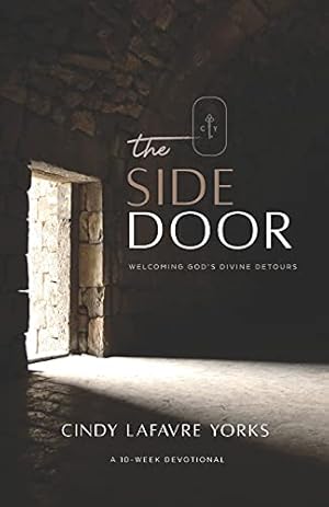 Bild des Verkufers fr The Side Door: Welcoming God's Divine Detours (Door Devotional Trilogy) zum Verkauf von Reliant Bookstore