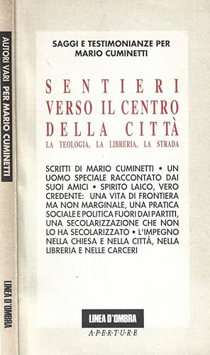 Seller image for Sentieri verso il centro della citt La teologia, la libreria, la strada for sale by Biblioteca di Babele
