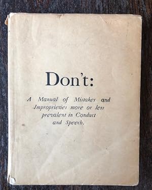 Image du vendeur pour DON'T : A Manual of Mistakes and Improprieties More or Less Prevalent in Conduct and Speech mis en vente par Lost Horizon Bookstore