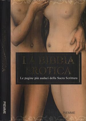 Bild des Verkufers fr La Bibbia erotica Le pagine pi audaci della Sacra Scrittura zum Verkauf von Biblioteca di Babele