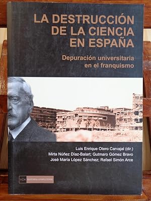 Seller image for LA DESTRUCCIN DE LA CIENCIA EN ESPAA. Depuracin universitaria en el franquismo. for sale by LIBRERA ROBESPIERRE